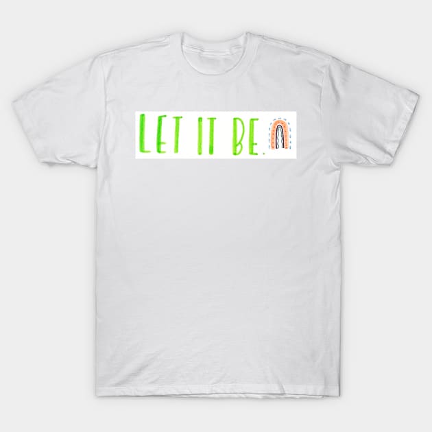 Let it be T-Shirt by nicolecella98